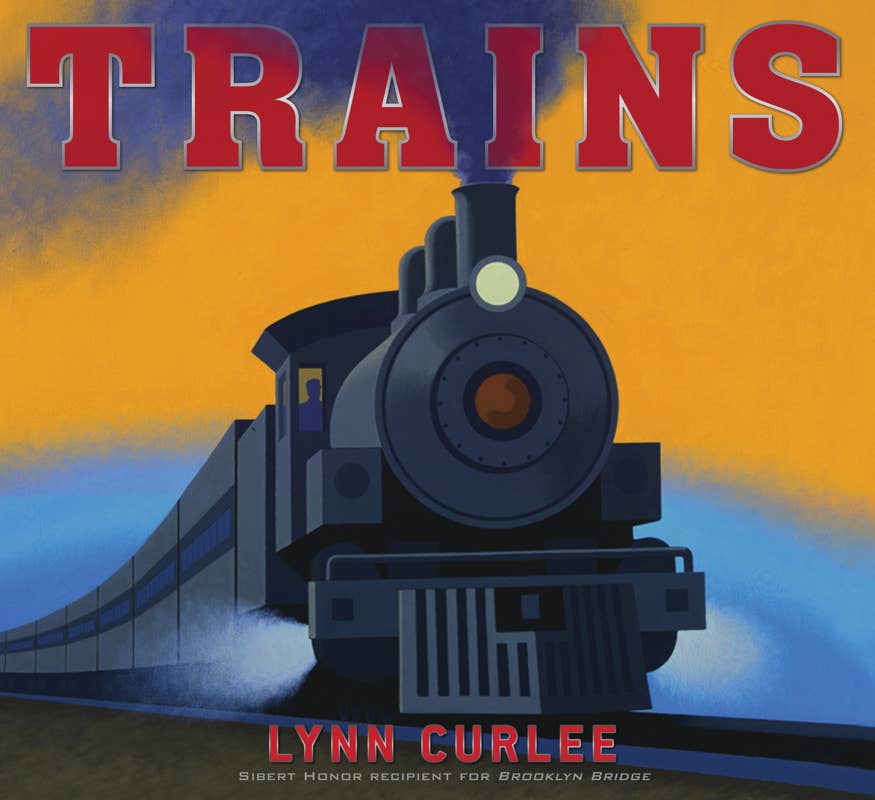 Trains by Lynn   Curlee