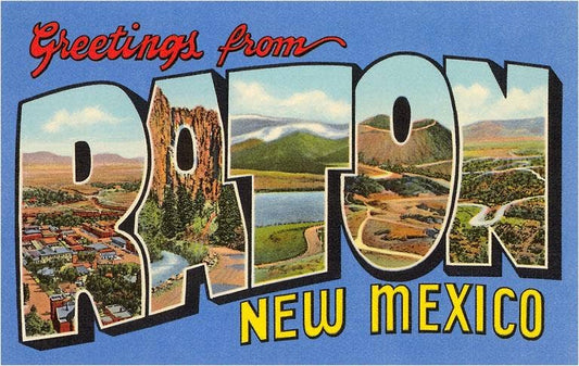 Postcard NM-104 Greetings from Raton, New Mexico